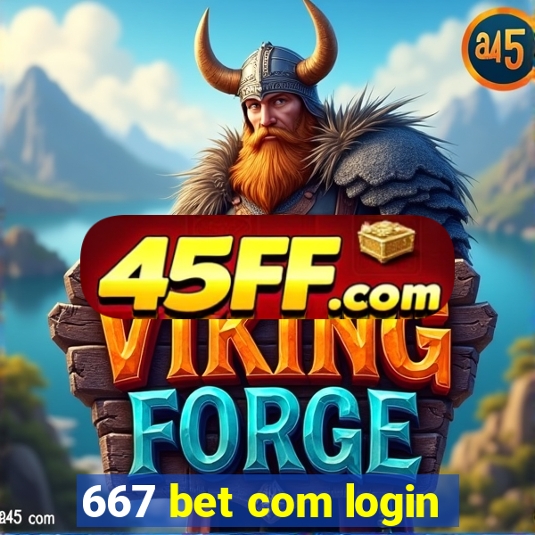 667 bet com login